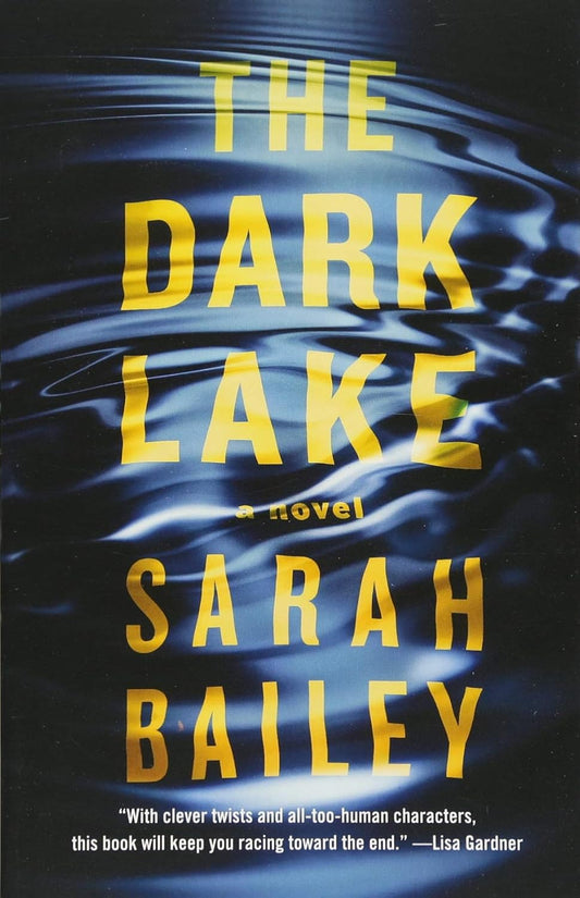The Dark Lake by Sarah Bailey