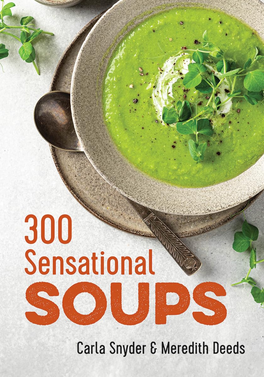 300 Sensational Soups by Carla Snyder & Meredith Deeds