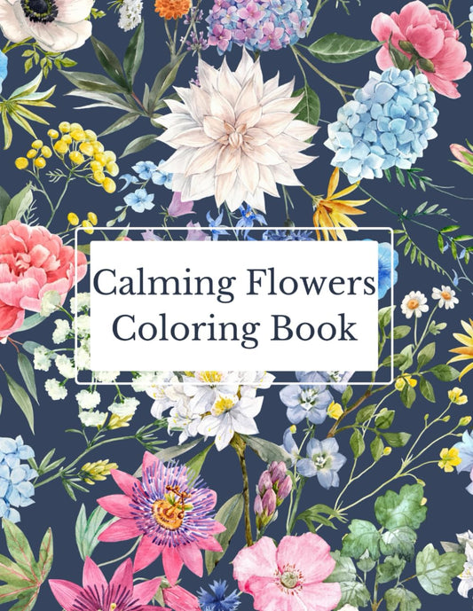 Calming Flowers Coloring Book by Blue Leaf Publishing LLC (Copy)