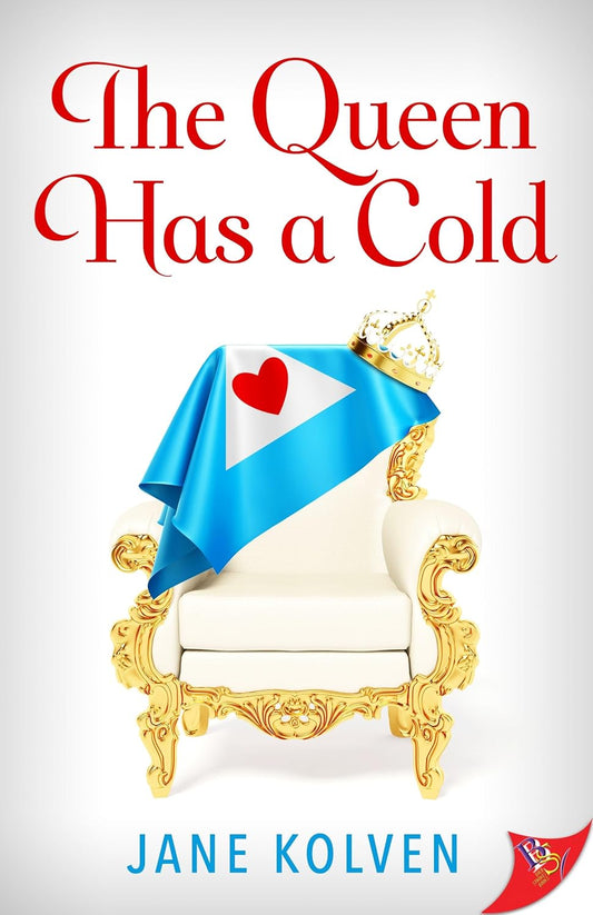 The Queen Has A Cold by Jane Kolven