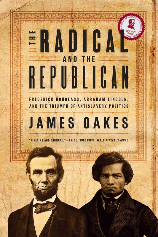 The Radical and Republican by James Oakes