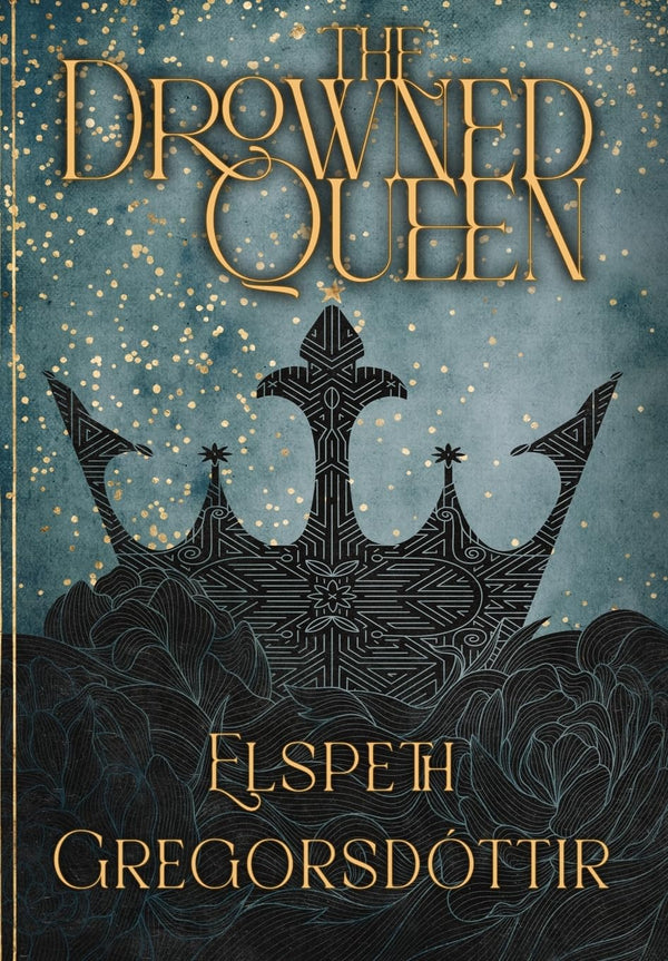 The Drowned Queen by Elspeth Gregorsdottir