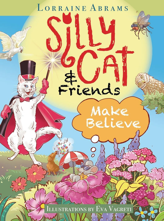 Silly Cat and Friends Make Believe by Lorraine Abrams