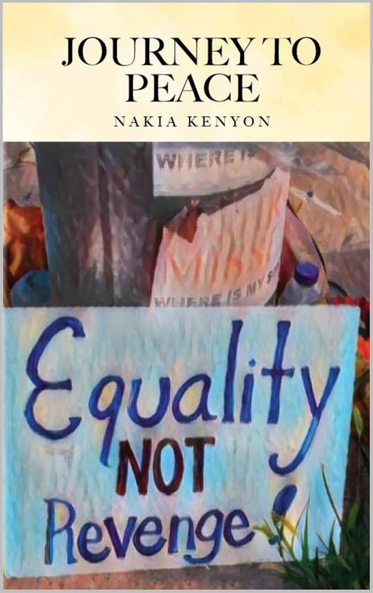 Journey To Peace  Equality Not Revenge Nakia Kenyon