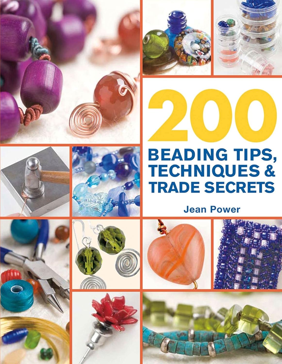 200 Beading Tips, Techniques, & Trade Secrets by Jean Power