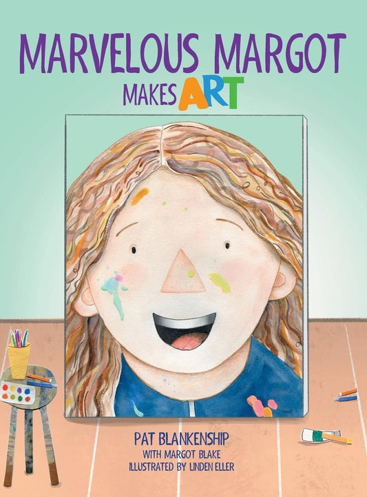 Marvelous Margot Makes Art by Pat Blankenship