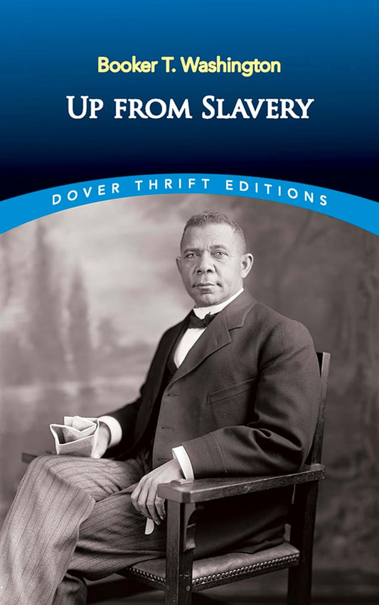 Up From Slavery: An Autobiography by Booker T. Washington