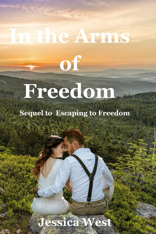 In The Arms of Freedom by Jessica West