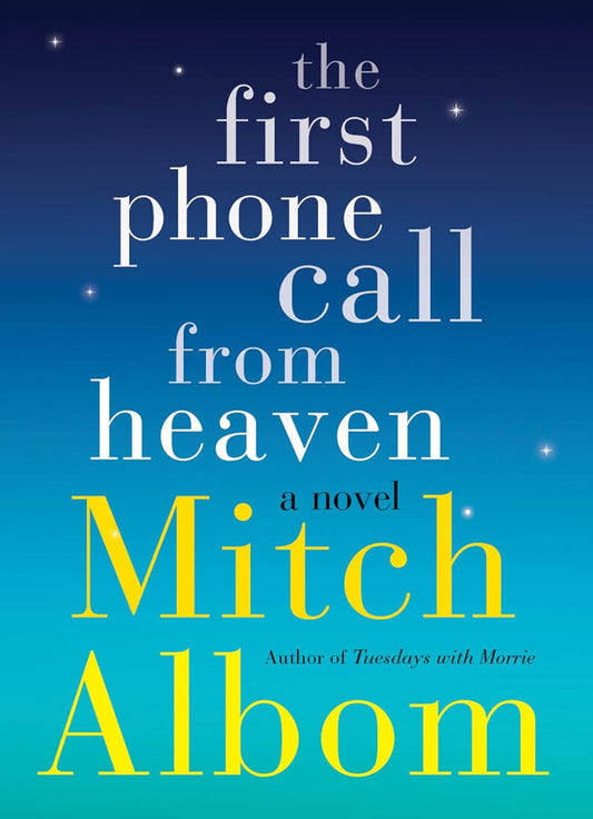 The First Phone Call from Heaven By Mitch Albom