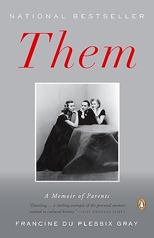 Them A Memoir of Parents by Francine Du Plessix Gray