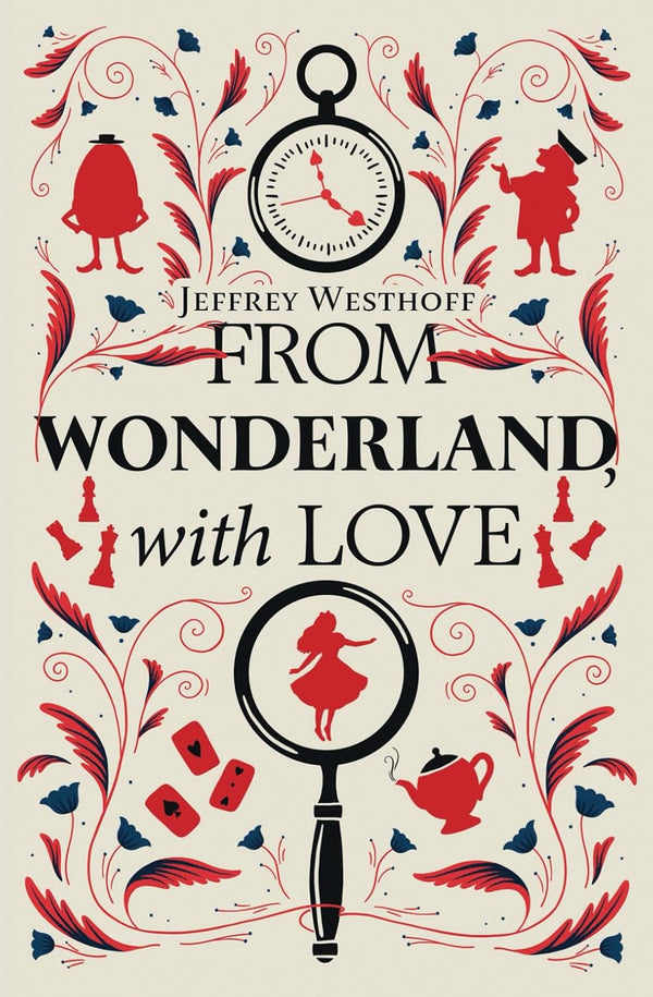 From Wonderland with Love by Jeffrey Westhoff