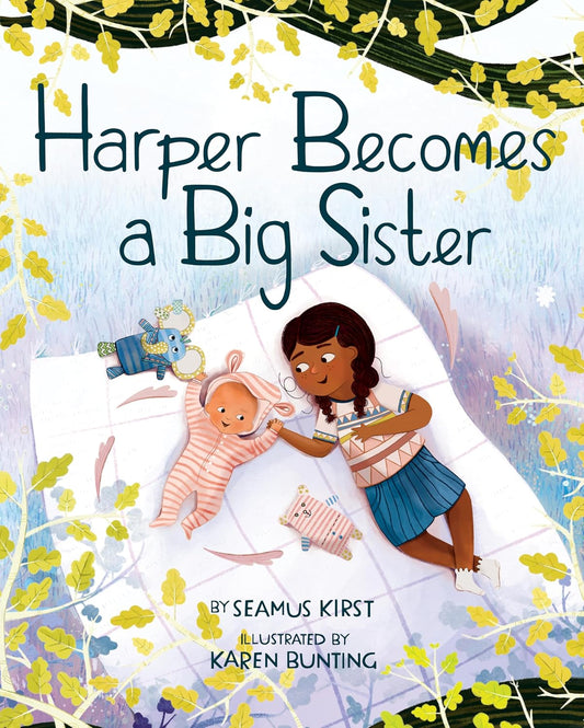 Harper Becomes A Big Sister by Seamus Kirst