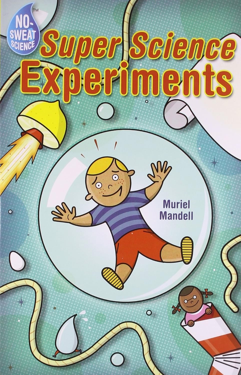 Super Science Experiments by Muriel Mandell