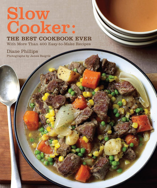 Slow Cooker The Best Cookbook Ever by Diane Phillips