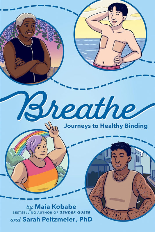 Breathe Journeys to Healthy Binding by Maia Kobabe