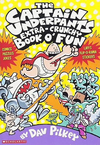 The Captain Underpants Extra-Crunchy Book o' Fun by Dav Pilkey