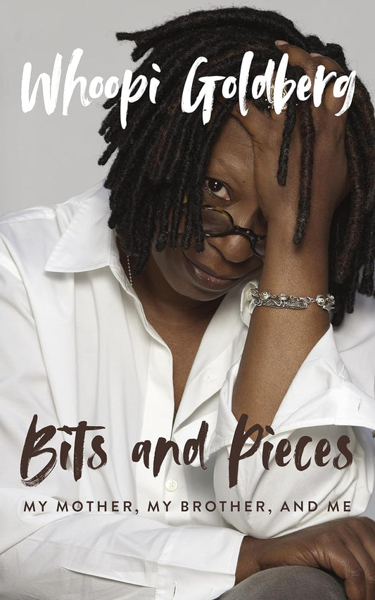 Bits and Pieces. My Mother, My Brother, and Me by Whoopie Goldberg