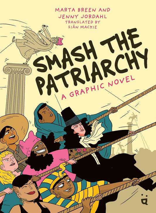 Smash The Patriarch by Marta Green and Jenny Jordahl