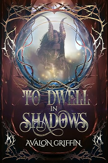 To Dwell In The Shadows by Avalon Griffin