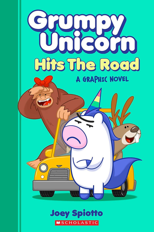 Grumpy Unicorn Hits The Road by Joey Spiotto
