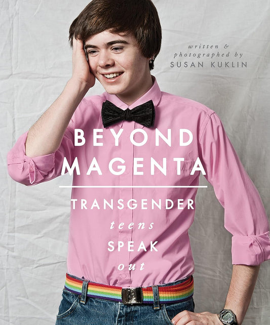 Beyond Magenta - Transgender Teens Speak Out by Susan Kuklin