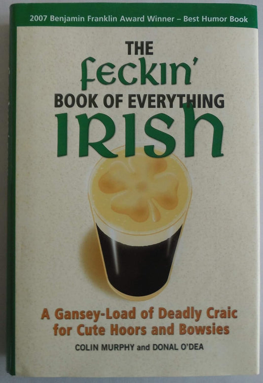 The Feckin Book of Everything Irish by Colin Murphy and Donal O'Dea