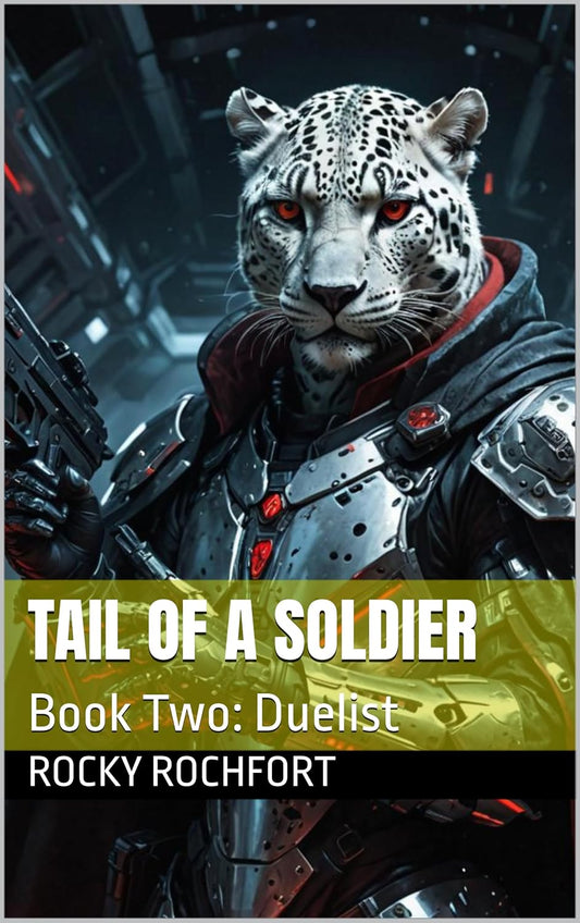 Tail of a Solider - Book 2 Duelist by Rocky Rochfort