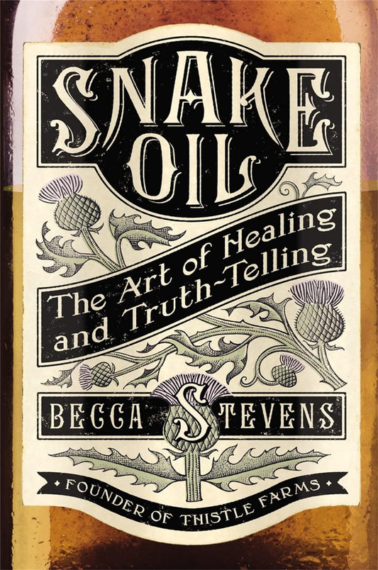 Snake Oil: The Art of Healing and Truth Telling buy Becca Stevens