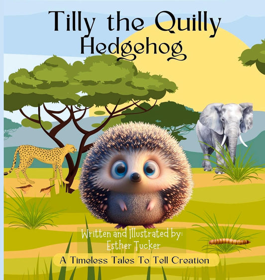 Tilly The Quilly Hedgehog by Esther Tucker