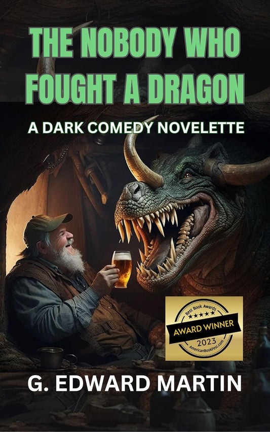 The Nobody Who Fought A Dragon by G. Edward Martin