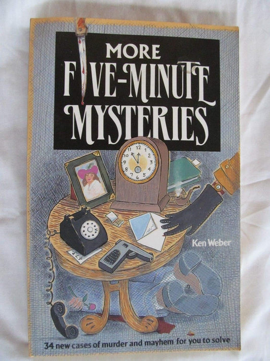More Five Minute Mysteries by Ken Weber