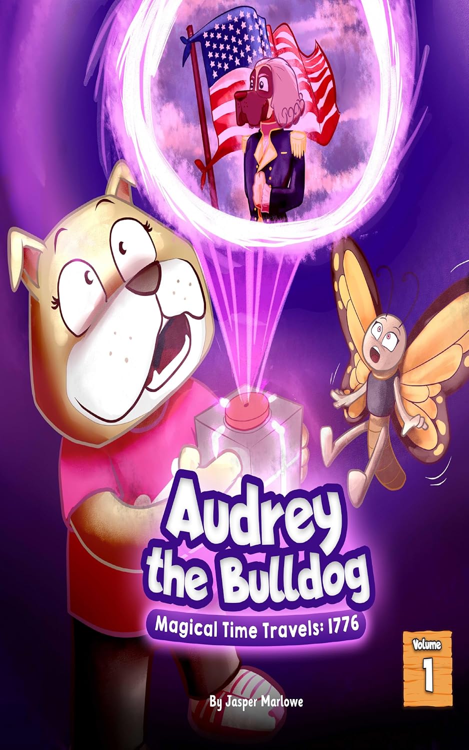 Audrey the Bulldog Magical Time Travels 1776 by Jasper Marlowe