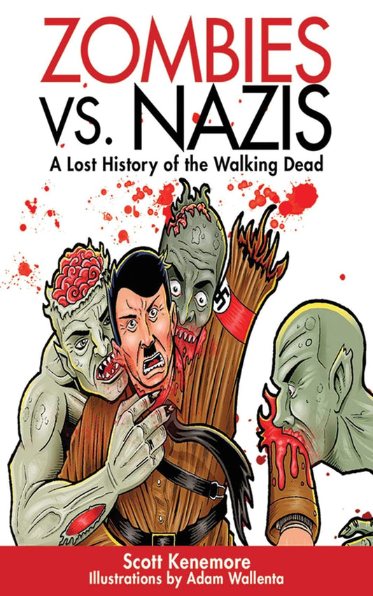 Zombies vs. Nazis : A Lost History of the Walking Dead