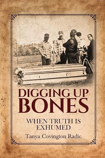 Digging Up Bones by Ranya Covington Radic