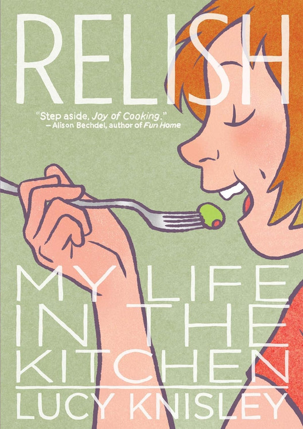 Relish - My Life In The Kitchen by Lucy Knisley