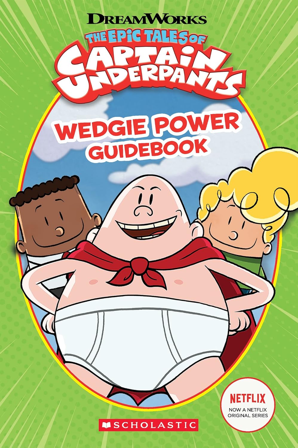 The Epic Tales of Captain Underpants - Wedgie Power Guidebook by Kate Howard