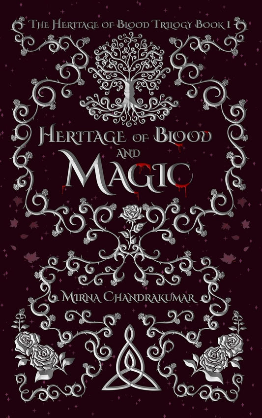 The Heritage of Blood Trilogy Book 1 Heritage of Blood and Magic by Mirna Chandrakumar