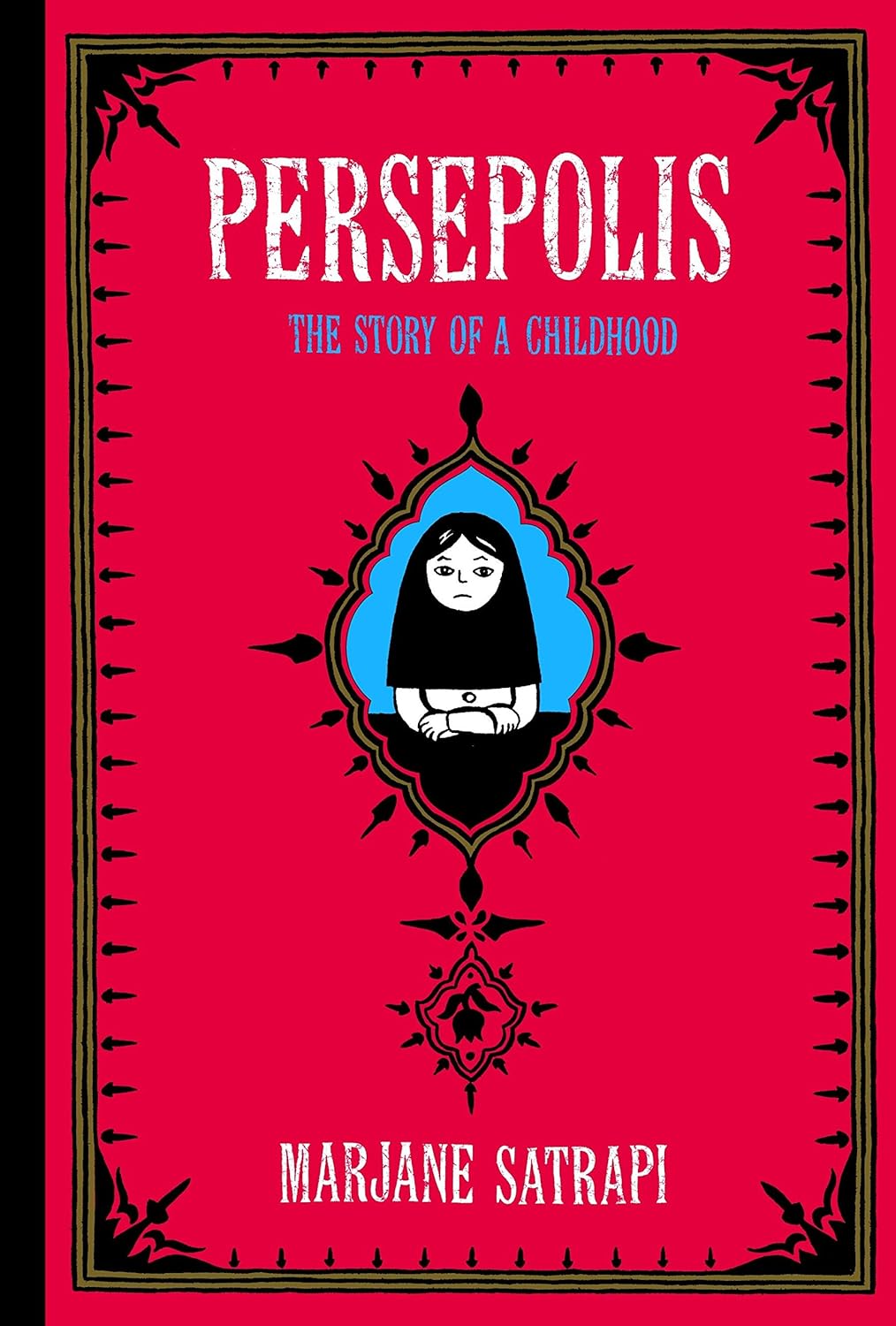 Persepolis The Story of Childhood by Marjane Satrapi