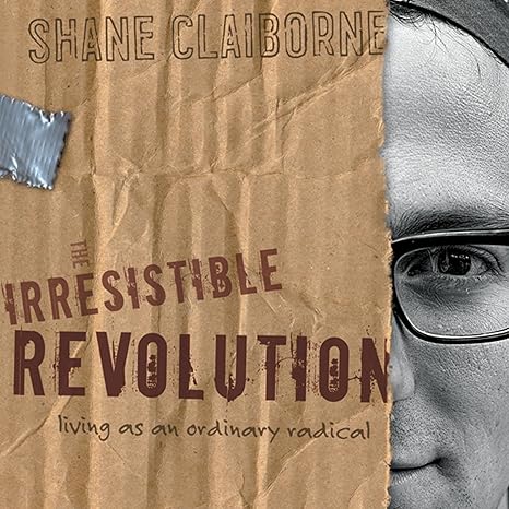 The Irresistible Revolution by Shane Claiborne