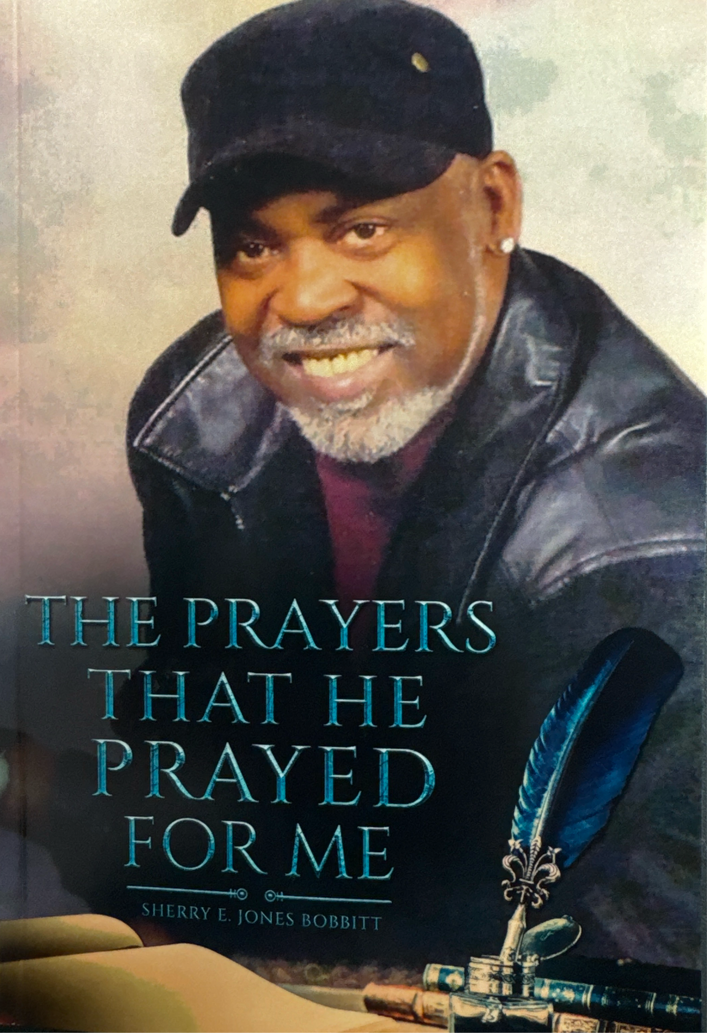 The Prayers That He Prayed For Me by Sherry E. Jones Bobbitt