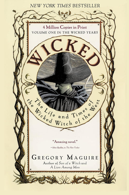 Wicked - The Life and Times of the Wicked Witch of the West by Gregory Maguire