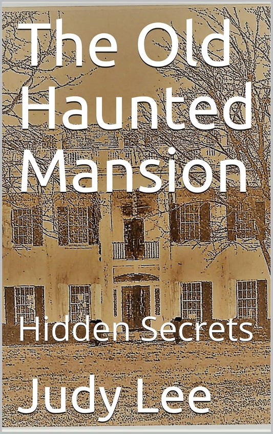 The Old Haunted Mansion by Judy Lee