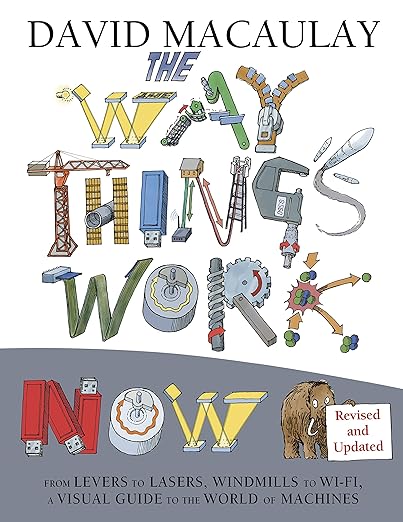 The New Way Things Work by David Macaulay