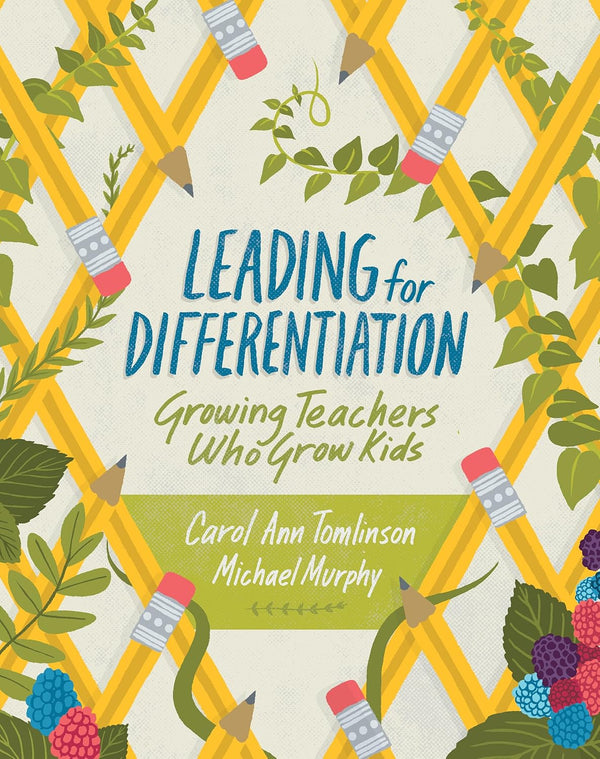 Leading for Differentiation - Growing Teachers Who Grow Kids