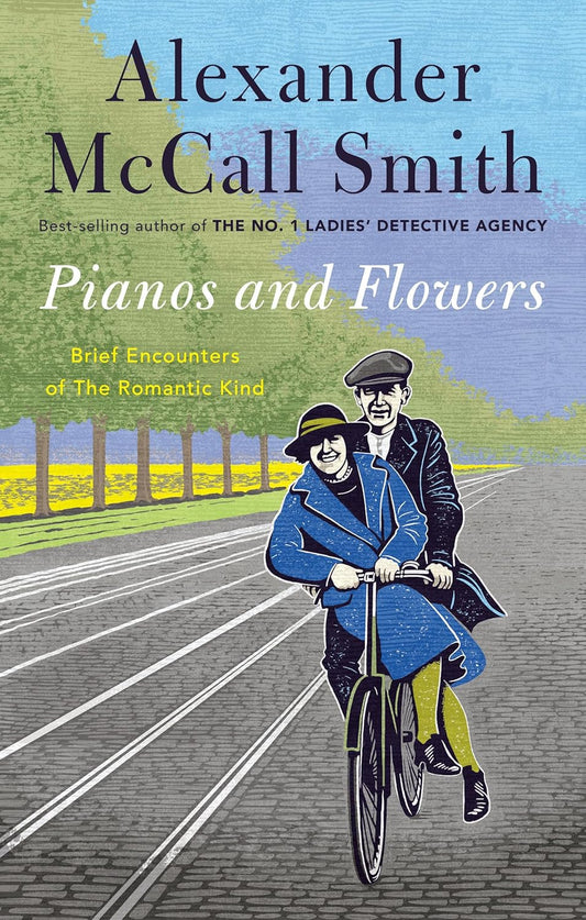Pianos and Flowers by Alexander McCall Smith