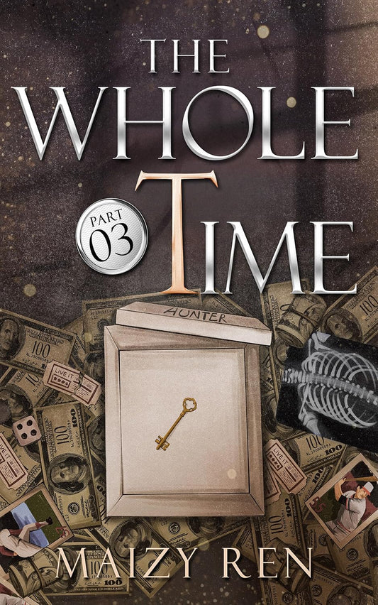The Whole Time Pt 3 by Maizy Ren
