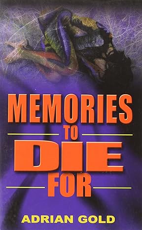 Memories To Die For by Adrian Gold