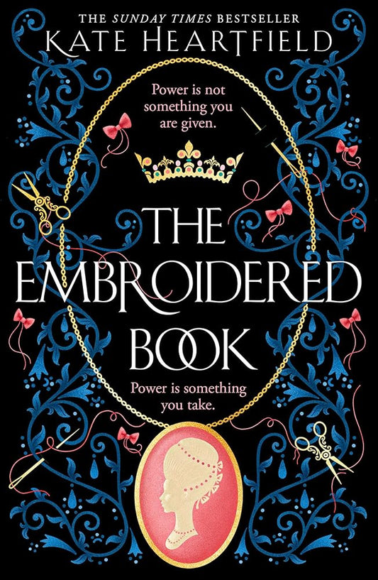 The Embroidered Book: Revolution, magic, and royal romance collide in this SUNDAY TIMES bestselling historical fantasy of 2022 cover image