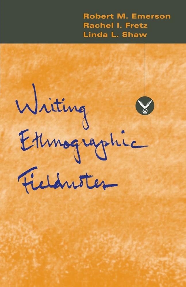 Writing Ethnographic Fieldnotes (Chicago Guides to Writing, Editing, and Publishing) cover image