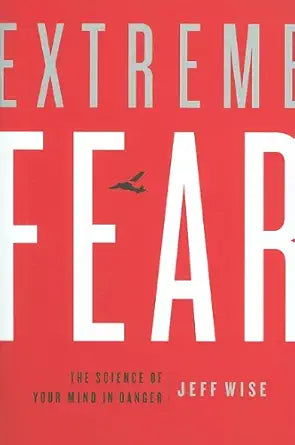 Extreme Fear: The Science of Your Mind in Danger (MacSci) cover image